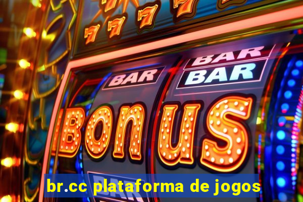 br.cc plataforma de jogos